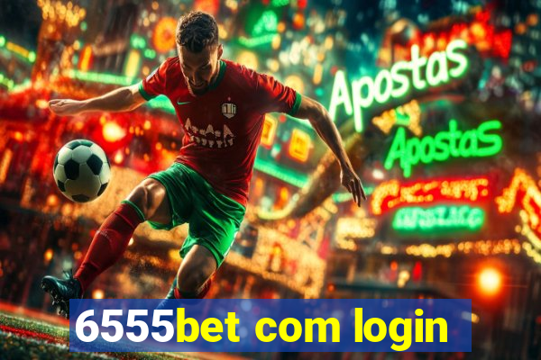 6555bet com login